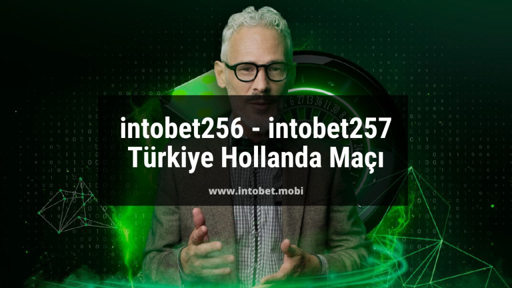 intobet256 - intobet257 Türkiye Hollanda Maçı